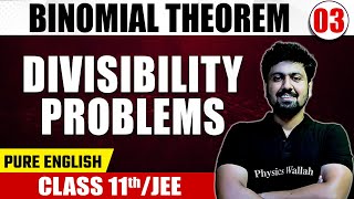 BINOMIAL THEOREM 03  Divisibility Problems  Math  Pure English  Class 11thJEE [upl. by Corotto144]