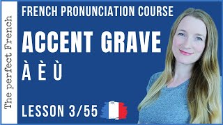 Lesson 3  The French ACCENT GRAVE  French pronunciation course [upl. by Bullard]