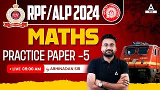 RRB ALP RPF 2024  Railway Maths By Abhinandan Sir  Practice Paper 5 [upl. by Servetnick]