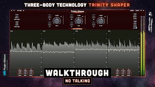 ThreeBody Technology  Trinity Shaper  Usage amp Sound  Walkthrough no talking with transcribtion [upl. by Htiek]