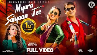 Myara Saiyaan Jee  New Kumauni Song 2024  Diksha Dhoundiyal  Shweta Mahara amp Himanshu Arya [upl. by Seale]