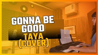 Gonna be good TAYA cover  lyrics gospel coversong [upl. by Lord]