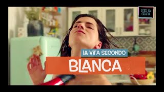 Blanca la serie  La vita è una figata [upl. by Scibert135]