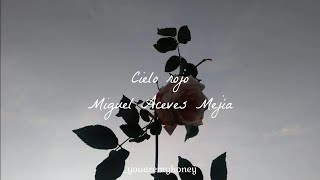 Cielo rojo  Miguel Aceves Mejía  Letra [upl. by Mandel]