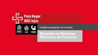 Maestría en Sistemas Eléctricos de Potencia del Centro de Investigación y Estudios de Posgrado UASLP [upl. by Luna800]