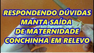 DÃšVIDAS  MANTA SAÃDA DE MATERNIDADE EM CROCHE  PONTO CONCHINHA EM RELEVO [upl. by Nayra]