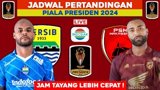 Jadwal Piala Presiden 2024 Hari ini Live Indosiar  Persib vs Psm  starting LINEUP  Live INDOSIAR [upl. by Neved]