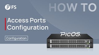 How to Configure Access Ports with PicOS Switch  FS [upl. by Elbart501]