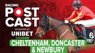 Cheltenham Doncaster amp Newbury Preview  Horse Racing Tips  Racing Postcast  Unibet [upl. by Ahsym]