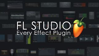 FL STUDIO  Every Effect Plugin [upl. by Ennywg166]