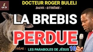 LA BREBIS PERDUE quotSTHÈME quot  10È PARTIE  LES PARABOLES DE JÉSUS  Docteur Roger Buleli [upl. by Hamlin273]