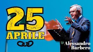 25 APRILE fine di una guerra CIVILE  Alessandro Barbero 2023 [upl. by Mulloy674]