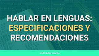 ✝️ Hablar en lenguas Especificaciones y recomendaciones  1 Corintios 14 [upl. by Teyut]