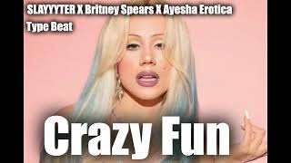 SLAYYYTER X Britney Spears X Ayesha Erotica  Electro Pop Type Beat   quot Crazy Fun quot [upl. by Soalokin]