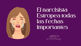 El narcisista estropea todas las fechas importantes de tu vida [upl. by Vaenfila]