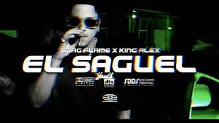 El Saguel  Swag FLame x King Alexander [upl. by Mascia]