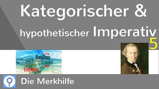 Kategorischer und hypothetischer Imperativ  Zusammenfassung  Kant 5  Ethik 25 [upl. by Aidekal324]