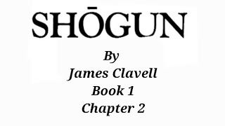 Shogun By James Clavell  Audio Book 1  Chapter 2 [upl. by Nohs876]