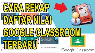 Cara Rekap Nilai Google Classroom  Tutorial [upl. by Ahsaf]