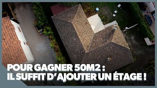 Pour gagner 50m2  il suffit de rajouter un étage [upl. by O'Malley803]