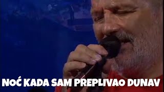 Djordje Balasevic  Noc kada sam preplivao Dunav  Live [upl. by Neeroc]