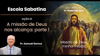 LIÇÃO 1  LIÇÃO DA ESCOLA SABATINA  A MISSÃO DE DEUS NOS ALCANÇA parte 1 [upl. by Ehman526]