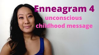 The Unconscious Childhood Message of Enneagram Type 4 [upl. by Aihtiekal]