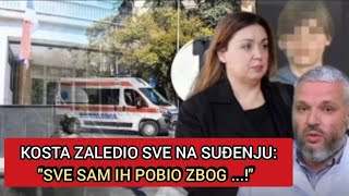 Kosta zaledio sve na suđenju quotSve sam ih pobio zbog quot [upl. by Eltsyrk]