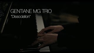 Gentiane MG Trio  Dissociation [upl. by Merrile]