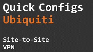 Quick Configs Ubiquiti  Site to Site VPN [upl. by Uaerraj]