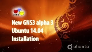 New GNS3 alpha 3  Ubuntu 1404 Installation [upl. by Reteid]