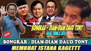 BONGKAR  DIAMDIAM DAUD TONY  HASIL PEMILU 2024 – MEMBUAT ISTANA KAGETTT [upl. by Elleahcim]