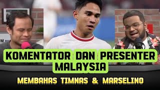 Komentator dan Presenter Malaysia membahas TIMNAS dan Marselino marselino timnasindonesia [upl. by Renault]