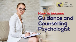 How to become a Guidance and Counseling Psychologist  Texila American University [upl. by Chadbourne333]