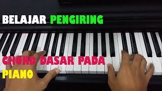 Belajar Chord Dasar Pada Piano Chord Pengiring [upl. by Roeser]