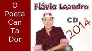 🌕Flávio Leandro  CD O Poeta Cantador Completo  2014 [upl. by Celka]