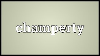 Champerty Meaning [upl. by Duff599]