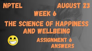 Assignment 6  The Science of Happiness and Wellbeing Week 6  NPTEL HanumansView [upl. by Allemap]