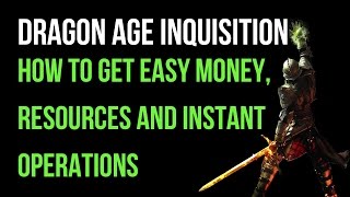 Dragon Age Inquisition How To Get Easy MoneyResourcesInstant Operations [upl. by Llehcim]