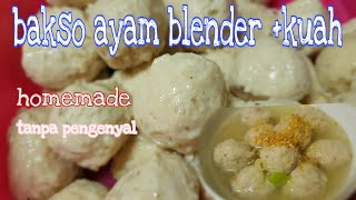 BAKSO AYAM BLENDER HOMEMADE TANPA PENGENYALOLAHAN DAGING [upl. by Attiuqahs402]