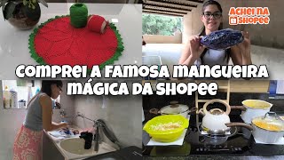 COMPREI E TESTEI A FAMOSA MANGUEIRA MÁGICA DA SHOPEE  FAXINA E ALMOÇO CASEIRO SIMPLES [upl. by Erhart]