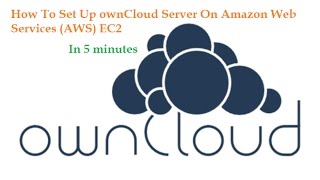 How To Set Up ownCloud Server On Amazon Web Services AWS EC2 [upl. by Nilpik]