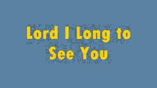 Lord I Long to See Yoump3 [upl. by Aisetra]