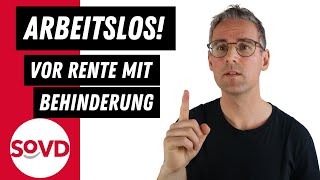 Arbeitslos vor Rente mit Schwerbehinderung [upl. by Ailin]