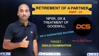 RETIREMENT OF A PARTNER PART 1  CLASS 12  NPSR GR and TREATMENT OF GOODWILL  ACCOUNTANCY [upl. by Yacov]