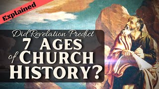 Revelation 23 Explained Do the 7 Churches Represent 7 Ages of Church History [upl. by Annaxor382]