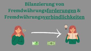 Fremdwährungsforderungen und Fremdwährungsverbindlichkeiten  Bilanzierung 4 [upl. by Stichter]