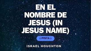 EN EL NOMBRE DE JESUS IN JESUS NAME  ISRAEL HOUGHTON PISTA INSTRUMENTAL [upl. by Baiss]