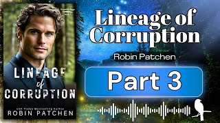 Lineage of Corruption FREE Audiobook  Part 3 [upl. by Ettenajna]