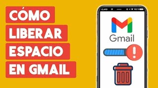 Cómo liberar espacio de tu Gmail  Aquí te cuento como hacerlo [upl. by Minta335]